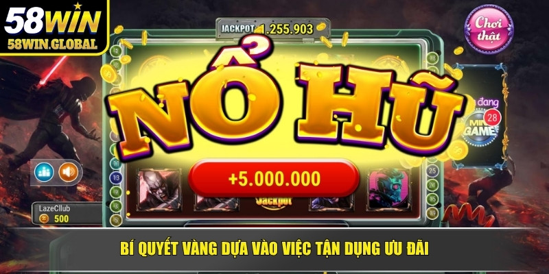 Bí quyết vàng dựa vào việc tận dụng ưu đãi