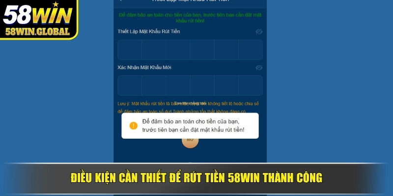 Điều kiện cần thiết để rút tiền 58WIN thành công