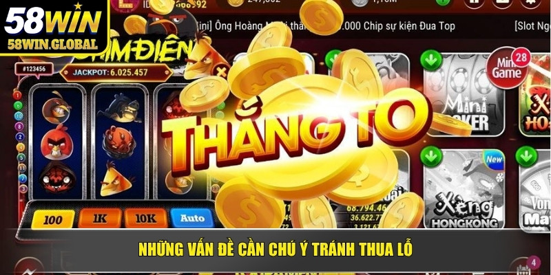 Những vấn đề cần chú ý tránh thua lỗ
