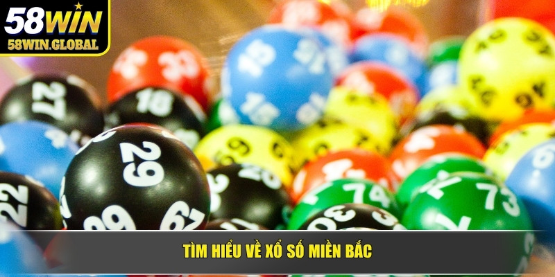 Tìm hiểu về xổ số miền Bắc